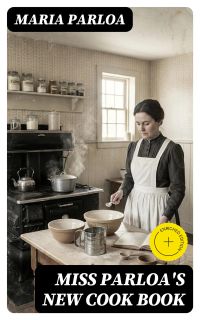 Miss Parloa's New Cook Book