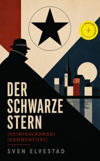 Der schwarze Stern (Kriminalroman) (Kommentiert)