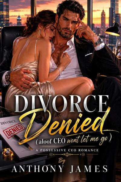 Divorce Denied (aloof CEO wont let me go)