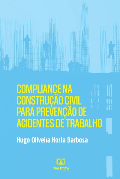 Compliance na Construção Civil para Prevenção de Acidentes de Trabalho
