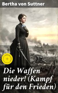 Die Waffen nieder! (Kampf für den Frieden)