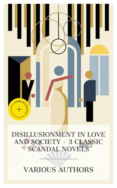 Disillusionment in Love and Society – 3 Classic Scandal Novels