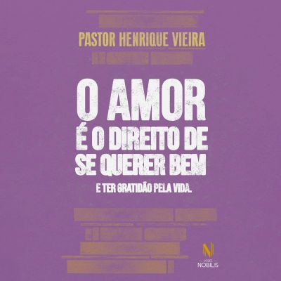 O amor é o direito de se querer bem e ter gratidão pela vida
