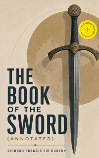 The Book of the Sword (Annotated)