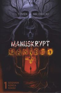 Manuskrypt Dantego. Tom 1. Dziennik końca czasu