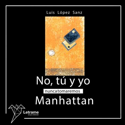 No, tú y yo nunca tomaremos Manhattan