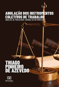 Anulação dos instrumentos coletivos de trabalho: análise de processos