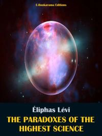 The Paradoxes of the Highest Science