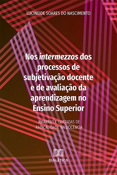 Nos intermezzos dos processos de subjetivação docente e de avaliação da aprendizagem no Ensino Superior