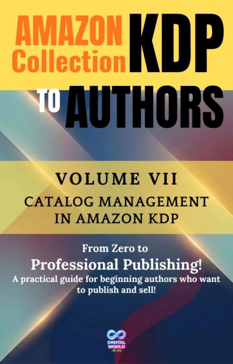 Amazon KDP Collection for Authors - Volume VII - Catalog management in Amazon KDP