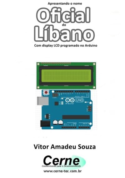 Apresentando O Nome  Oficial Do Líbano Com Display Lcd Programado No Arduino