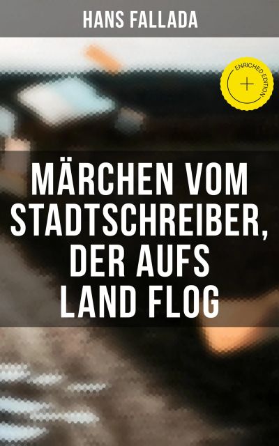 Märchen vom Stadtschreiber, der aufs Land flog