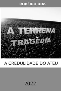 A Terrena Tragédia