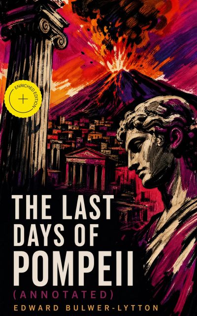 The Last Days of Pompeii (Annotated)