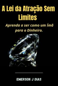 A Lei Da Atração Sem Limites