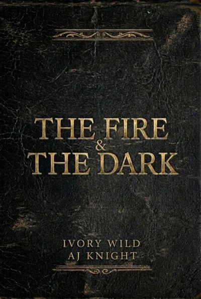 The Fire and the Dark