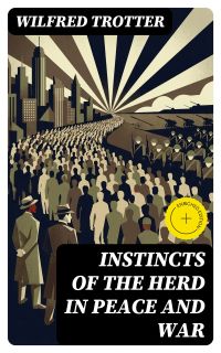 Instincts of the Herd in Peace and War