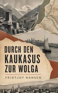 Durch den Kaukasus zur Wolga