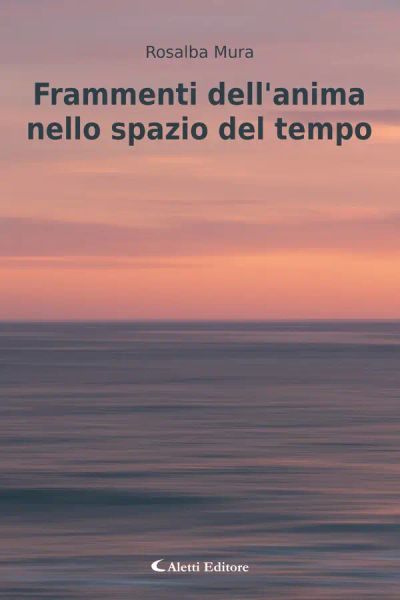 Frammenti dell’anima nello spazio del tempo