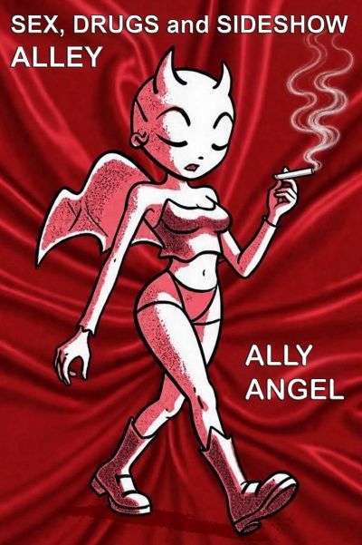 Sex, Drugs and Sideshow Alley