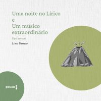 Uma noite no Lírico e Um músico extraordinário - dois Contos de Lima Barreto