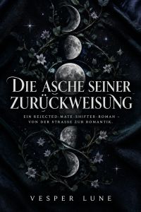 Die Asche seiner Zurückweisung
