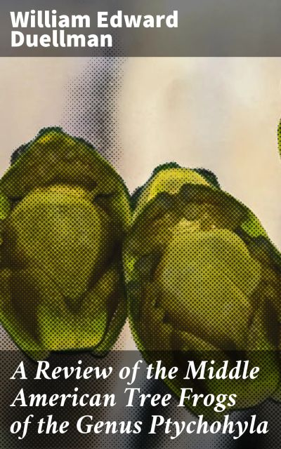 A Review of the Middle American Tree Frogs of the Genus Ptychohyla