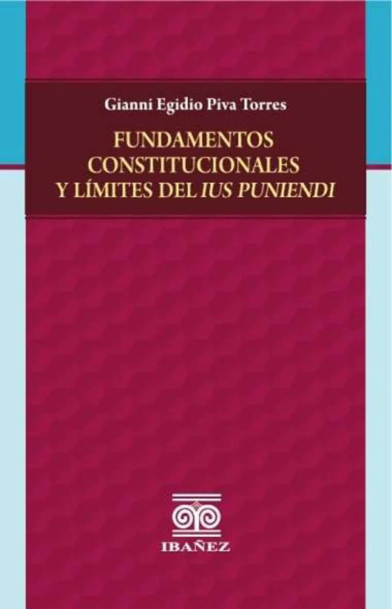 Fundamentos constitucionales y límites del Ius Puniendi
