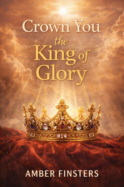 Crown You the King of Glory