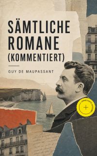 Sämtliche Romane (Kommentiert)