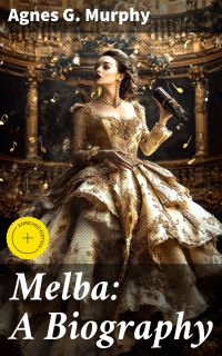 Melba: A Biography