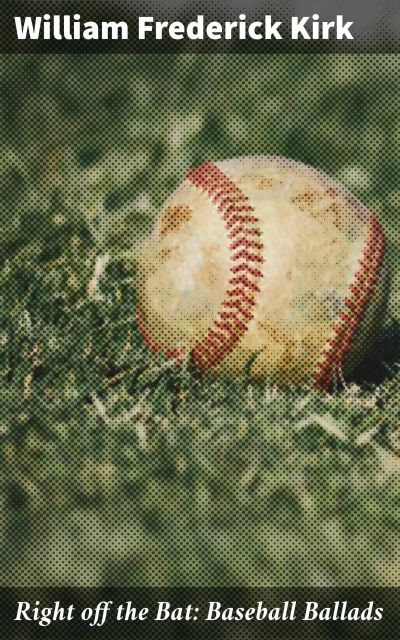Right off the Bat: Baseball Ballads