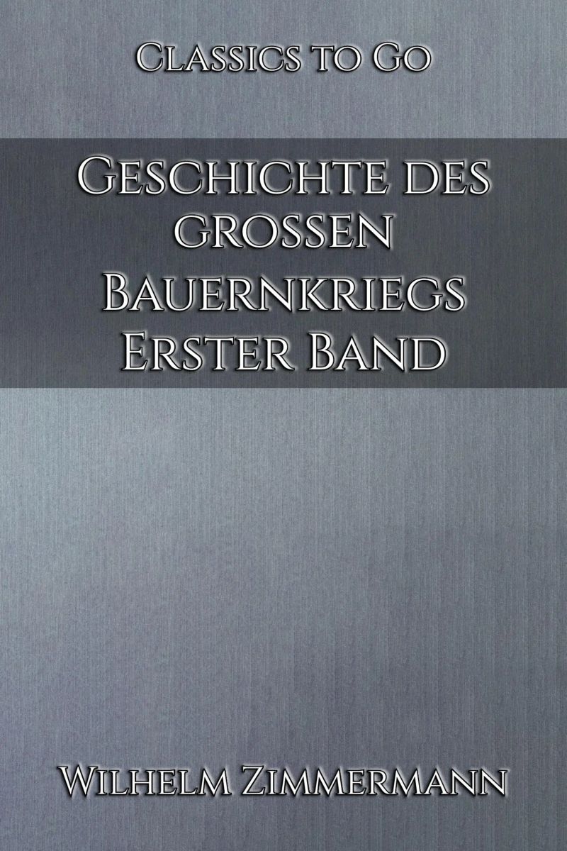 Geschichte des großen Bauernkriegs. Erster Band