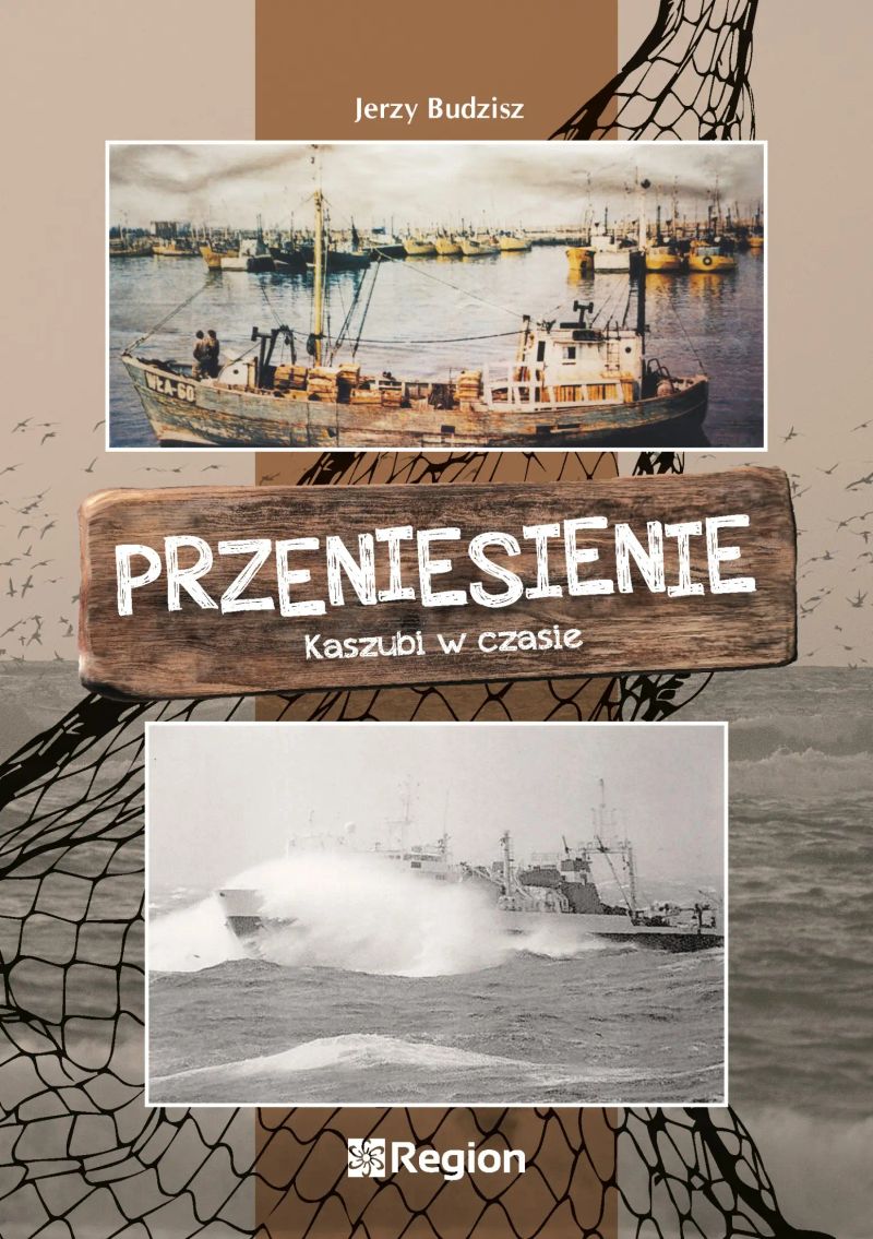 Przeniesienie. Kaszubi w czasie