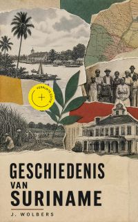 Geschiedenis van Suriname (Geannoteerd)