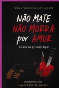 Não Mate Não Morra Por Amor