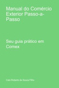 Manual Do Comércio Exterior Passo-a-passo