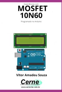 Experiências Com O  Mosfet  10n60 Programado No Arduino