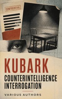 KUBARK Counterintelligence Interrogation