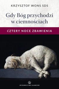 Gdy Bóg przychodzi w ciemnościach. Cztery noce zbawienia