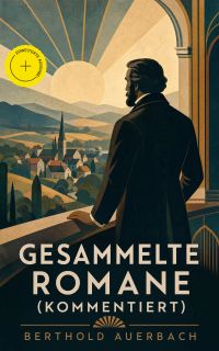 Gesammelte Romane (Kommentiert)