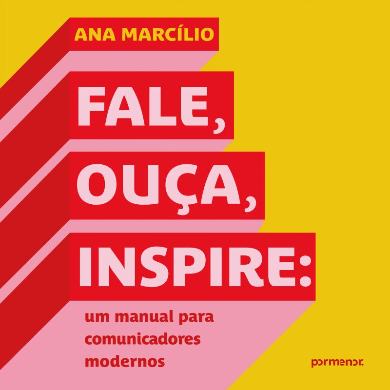 Fale, ouça, inspire: um manual para comunicadores modernos