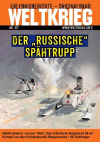 Der „russische“ Spähtrupp (Weltkrieg Erlebnisberichte Originalband Roman Heft Band 317)