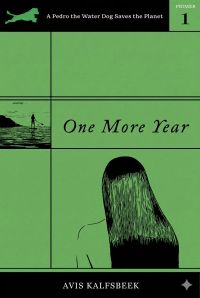 One More Year: A Pedro the Water Dog Saves the Planet Primer