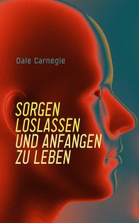Sorgen loslassen und anfangen zu leben
