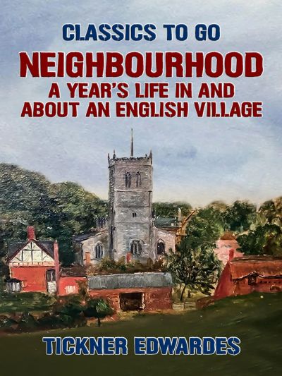 Neighbourhood: A Year's Life in and about an English Village