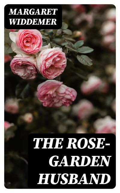 The Rose-Garden Husband