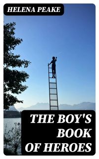 The Boy's Book of Heroes