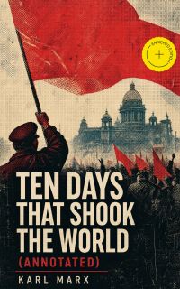 Ten Days That Shook the World (Annotated)