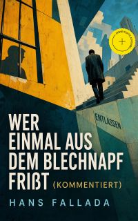 Wer einmal aus dem Blechnapf frißt (Kommentiert)